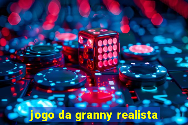 jogo da granny realista